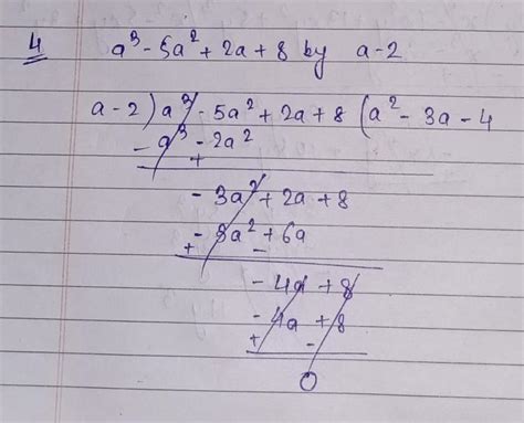 4. a³ - 5a²+ 2a + 8 by a - 26. 3a² – 7ab + 4b² by a -2b8. x³ - 7x²y ...