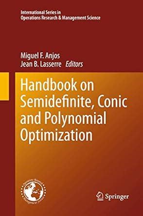 Buy Handbook on Semidefinite, Conic and Polynomial Optimization: 166 ...