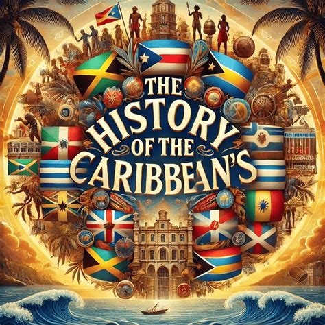 History of the Caribbeans: Tales of Resilience and Culture - Balado ...