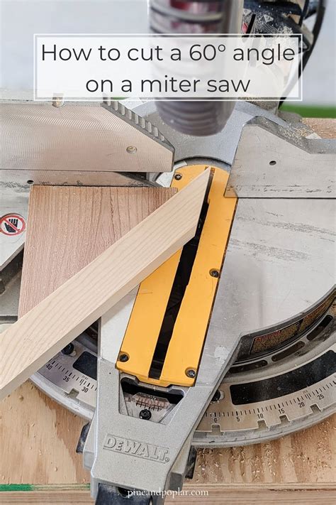 How to Cut a 60-degree Angle on a Miter Saw - Pine and Poplar