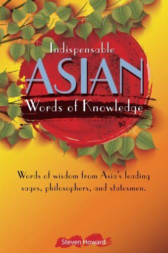 Indispensable Asian Words of Knowledge: Words of Wisdom from Asia's ...