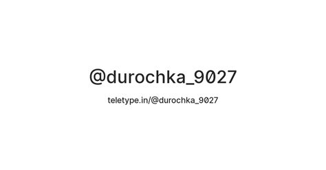@durochka_9027 — Teletype