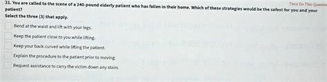 Solved: Time On This Questio 31. You are called to the scene of a 240 ...