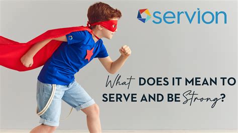 What Does It Mean to Serve and Be Strong? | The Servion Group