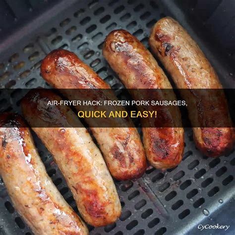 Air-Fryer Hack: Frozen Pork Sausages, Quick And Easy! | CyCookery