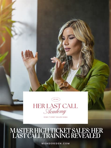 Master High Ticket Sales: Her Last Call Training Revealed