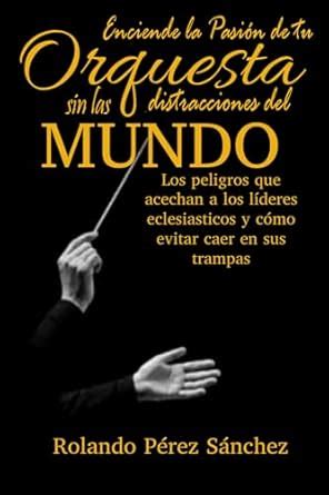 Enciende la pasion de tu Orquesta sin las distracciones mundo: Peligros ...