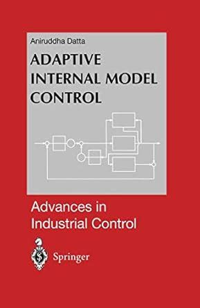 Buy Adaptive Internal Model Control (Advances in Industrial Control ...