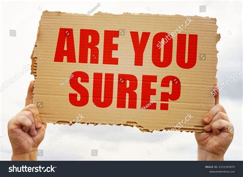 Are you sure?: 13,277개가 넘는 로열티 프리 라이선스 대상 스톡 사진 | Shutterstock