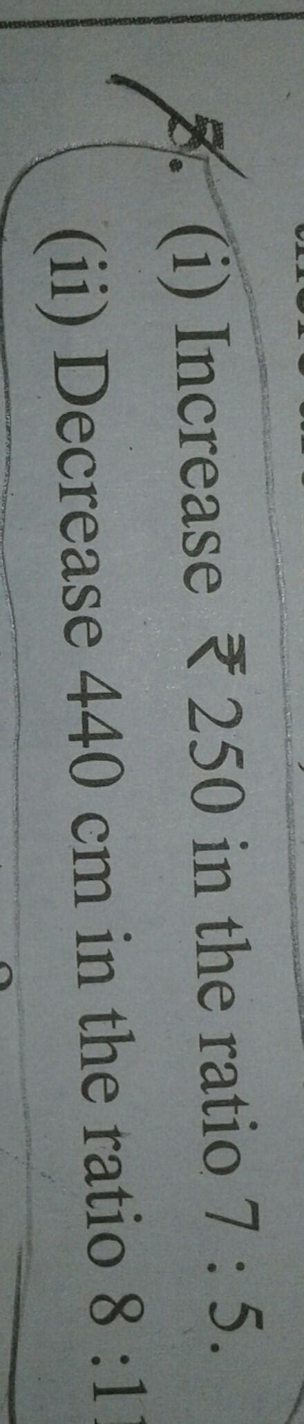 Decrease 440 cm in the ratio 8:11 - Brainly.in