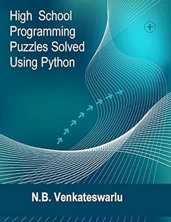 High School Programming Puzzles solved using Python eBook : Bala ...