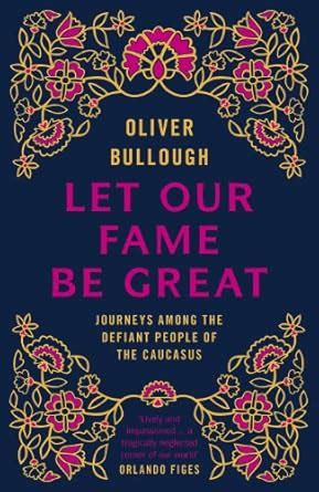 Buy Let Our Fame Be Great: Journeys among the defiant people of the ...