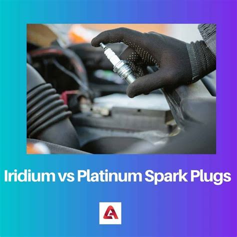 Iridium vs Platinum Spark Plugs: Difference and Comparison