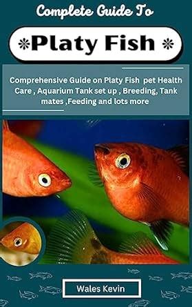 Complete Guide to Platy Fish: Comprehensive Guide on Platy Fish Pet ...