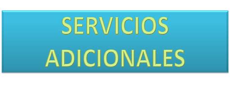 Servicios Adicionales y Beneficios