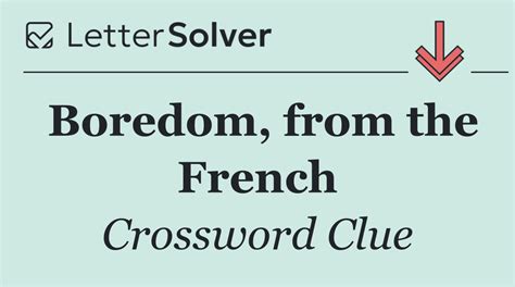 Boredom, from the French Crossword Clue Answers