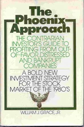 Buy The Phoenix Approach: A Contrarian Investor's Guide to Profiting ...
