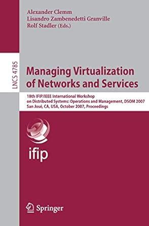 Buy MANAGING VIRTUALIZATION OF NETWORKS AND SERVICES: 18TH IFIP/IEEE ...