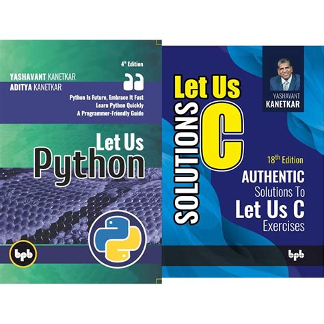 Let Us Python - 4th Edition: Python Is Future, Embrace It Fast & Let Us ...