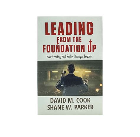 Leading from the Foundation Up: How fearing God Builds Stronger Leader ...