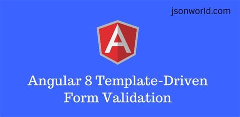 Angular 8/9 Template-Driven Form Validation | JSON World