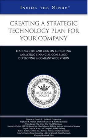 Buy Creating a Strategic Technology Plan for Your Company: Leading CTOs ...