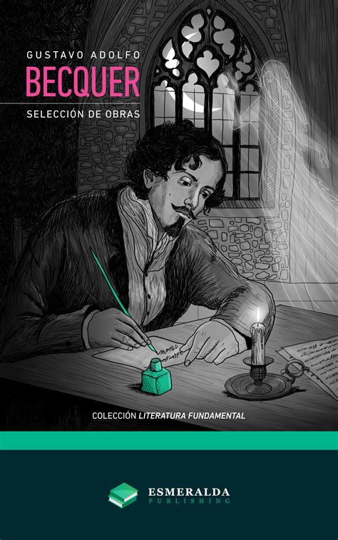 Las cartas de Gustavo Adolfo Bécquer. Desde mi celda - Esmeralda Publishing