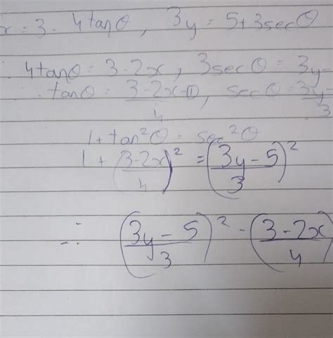 2x=3-4 tan theta, 3y=5+3 sec theta eliminate theta - Brainly.in