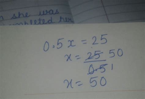 solve the equation 0.5x=25 with formula - Brainly.in