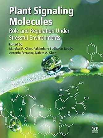 Plant Signaling Molecules: Role and Regulation under Stressful ...