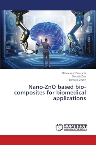 Buy Nano-ZnO based bio-composites for biomedical applications Book ...