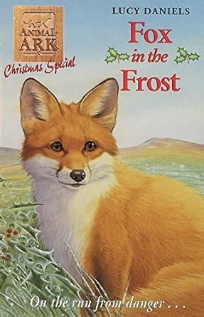 Fox in the Frost (Animal Ark Christmas Special) : Daniels, Lucy: Amazon ...