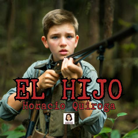 L14. "El hijo", Horacio Quiroga | Clásicos del terror