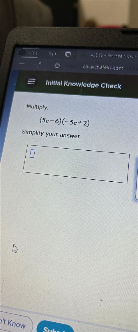 Solved Initial Knowledge CheckMultiply.(5c-6)(-5c+2)Simplify | Chegg.com