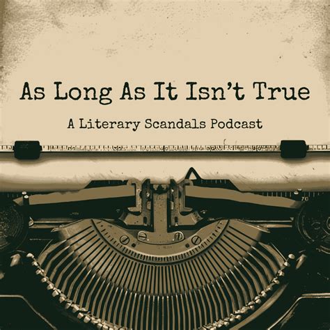 As Long As It Isn’t True: A Literary Scandals Podcast - Podcast - Apple ...