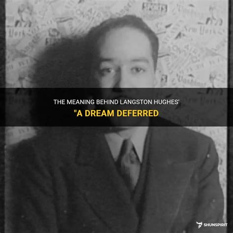 The Meaning Behind Langston Hughes' "A Dream Deferred | ShunSpirit