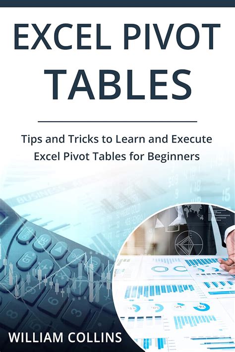 Excel Pivot Tables: Tips and Tricks to Learn and Execute Excel Pivot ...