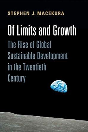 Buy Of Limits and Growth: The Rise of Global Sustainable Development in ...