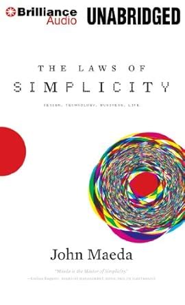 Buy The Laws of Simplicity: Design, Technology, Business, Life Book ...
