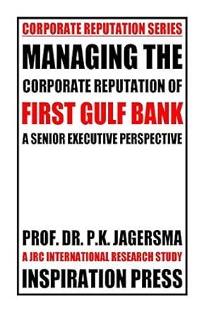 Buy Managing the Corporate Reputation of First Gulf Bank: A Senior ...