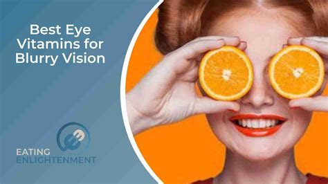 7 Best Eye Vitamins for Blurry Vision — Eating Enlightenment