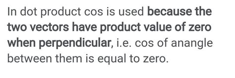 why we use cose theta in dot product and sine theta in cross product ...