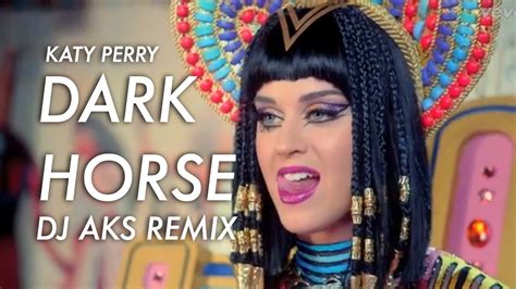 Katy Perry - Dark Horse Ft. Juicy J (DJ AKS Remix) - YouTube