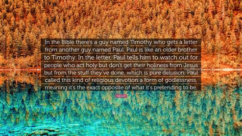 Bob Goff Quote: “In the Bible there’s a guy named Timothy who gets a ...