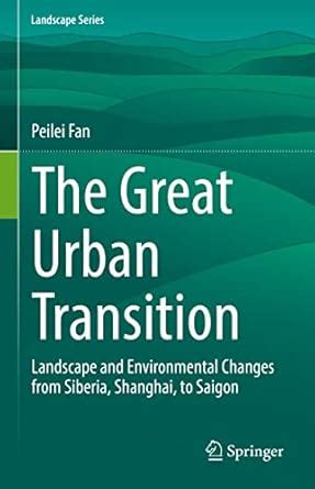 The Great Urban Transition: Landscape and Environmental Changes from ...