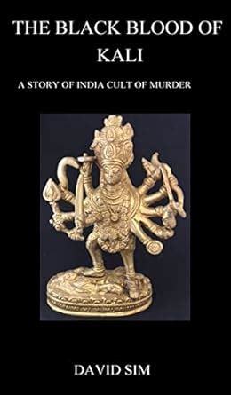 The Black Blood of Kali: A story of India cult of murder eBook : Sim ...