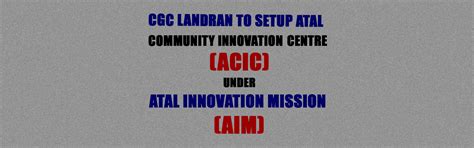 CGC Landran to setup Atal Community Innovation Centre (ACIC) under Atal ...