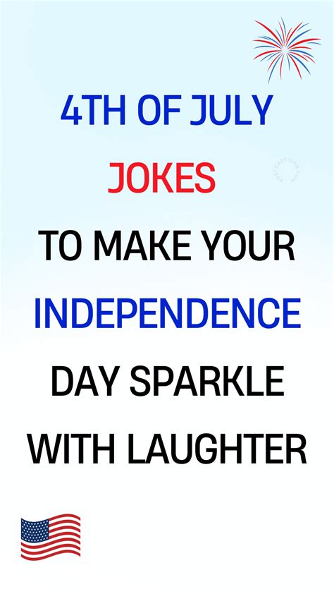 40 Best 4th of July Jokes to Make Your Independence Day Sparkle with ...