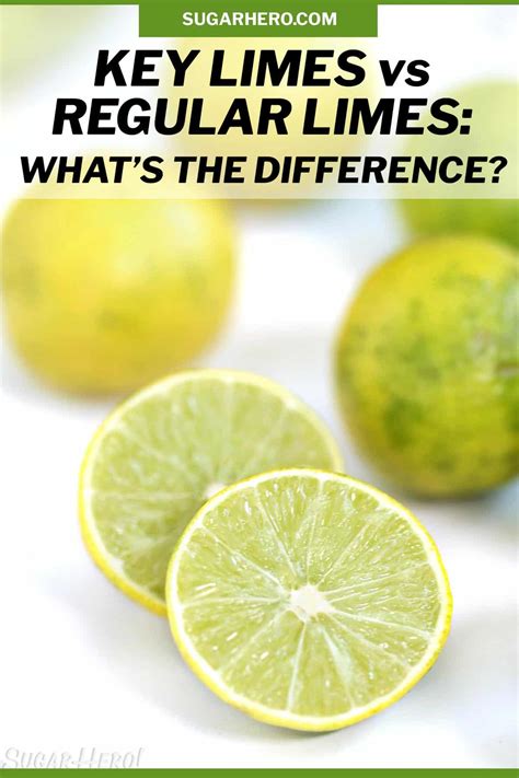 Key Limes vs Regular Limes: What’s the difference? - SugarHero