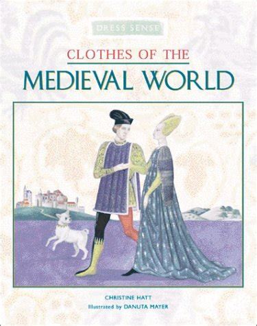 Clothes of the Medieval World (Dress Sense) : Hatt, Christine, Douglas ...